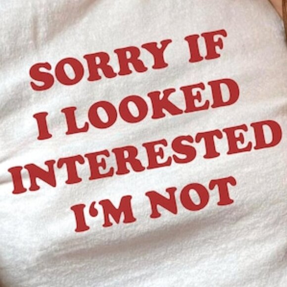 Sorry If I Looked Interested I'm Not Unisex Tee - Picture 2 of 3